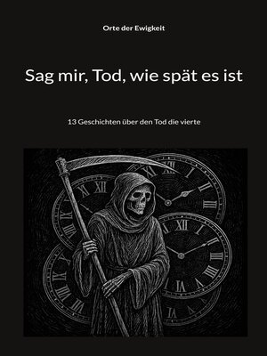 cover image of Sag mir, Tod, wie spät es ist